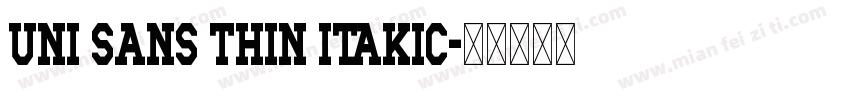 uni sans thin itakic字体转换